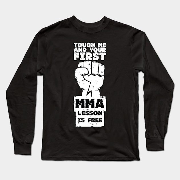 Touch me ... your first MMA lesson for free Long Sleeve T-Shirt by schmomsen